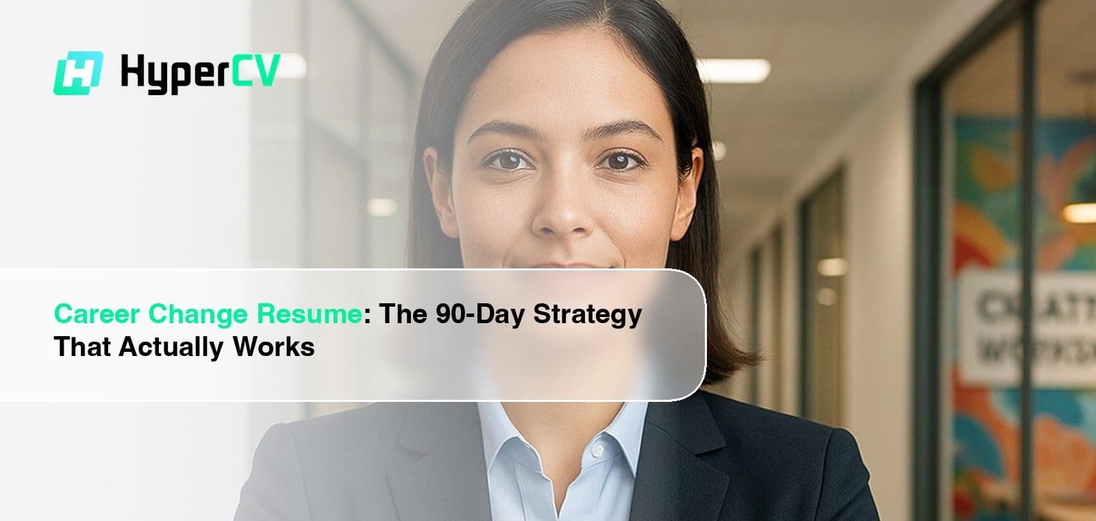 CV de reconversion : La stratégie sur 90 jours qui fonctionne vraiment en 2026