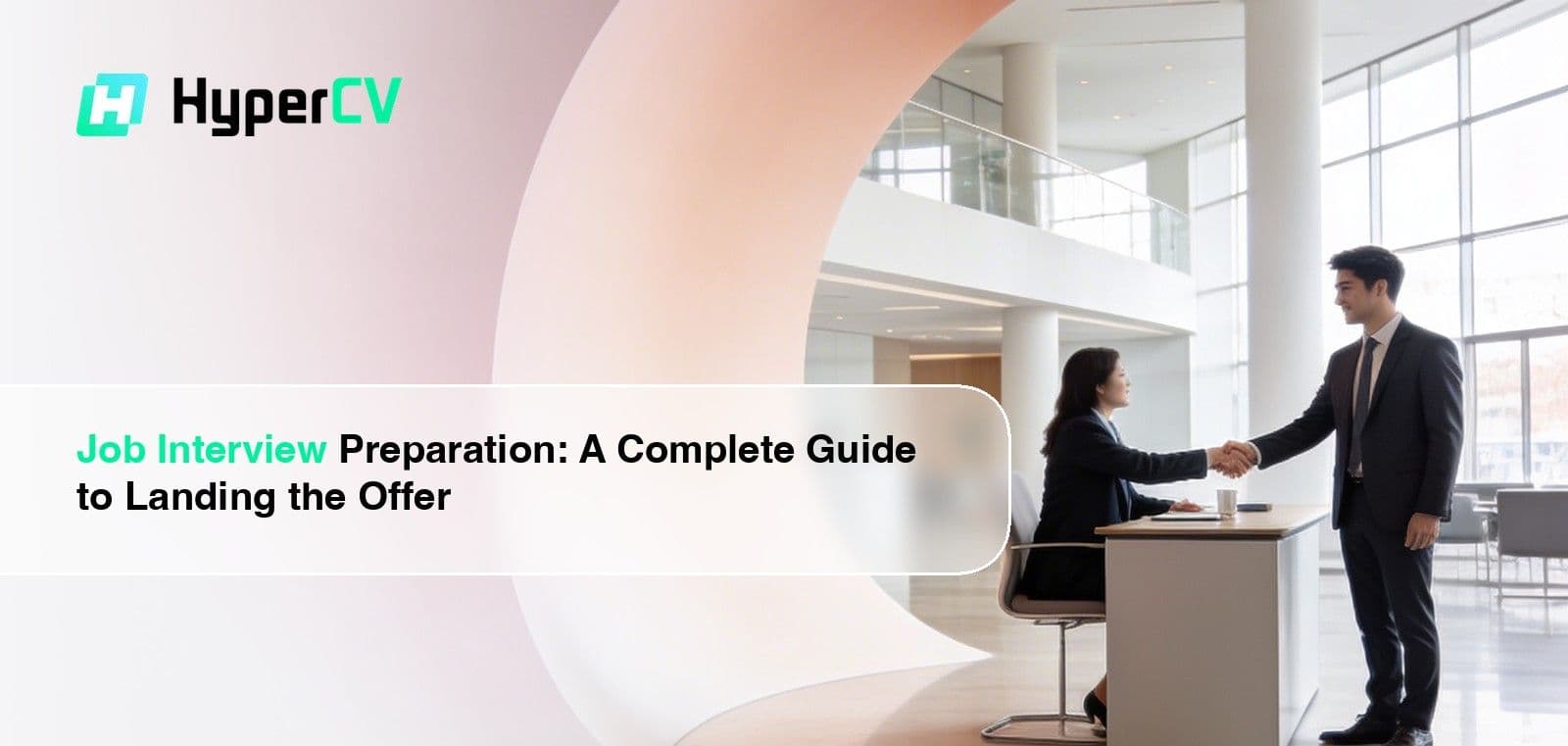 Job Interview Preparation: A Complete Guide to Landing the Offer