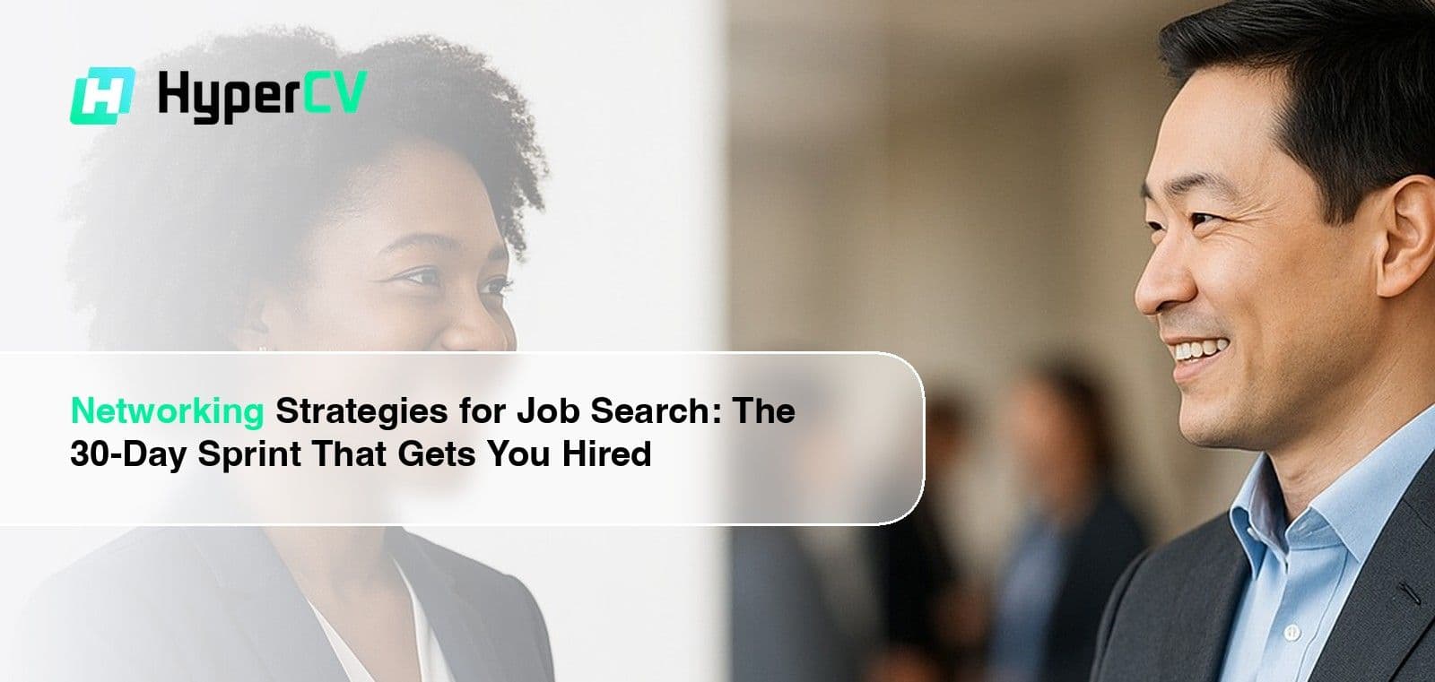 Networking Strategies for Job Search: The 30-Day Sprint That Gets You Hired in 2026