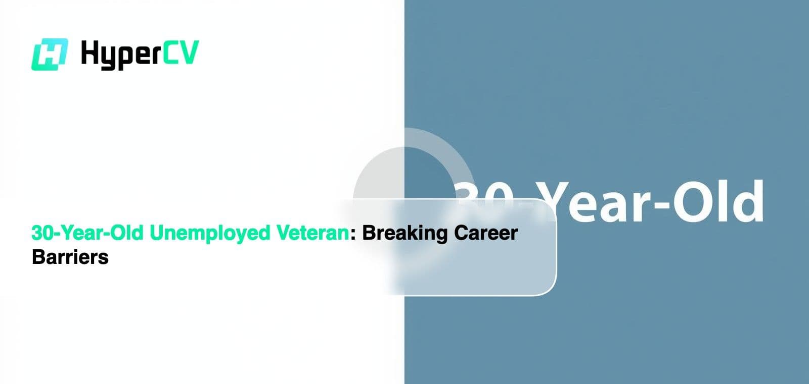 30-Year-Old Unemployed Veteran: Breaking Career Barriers