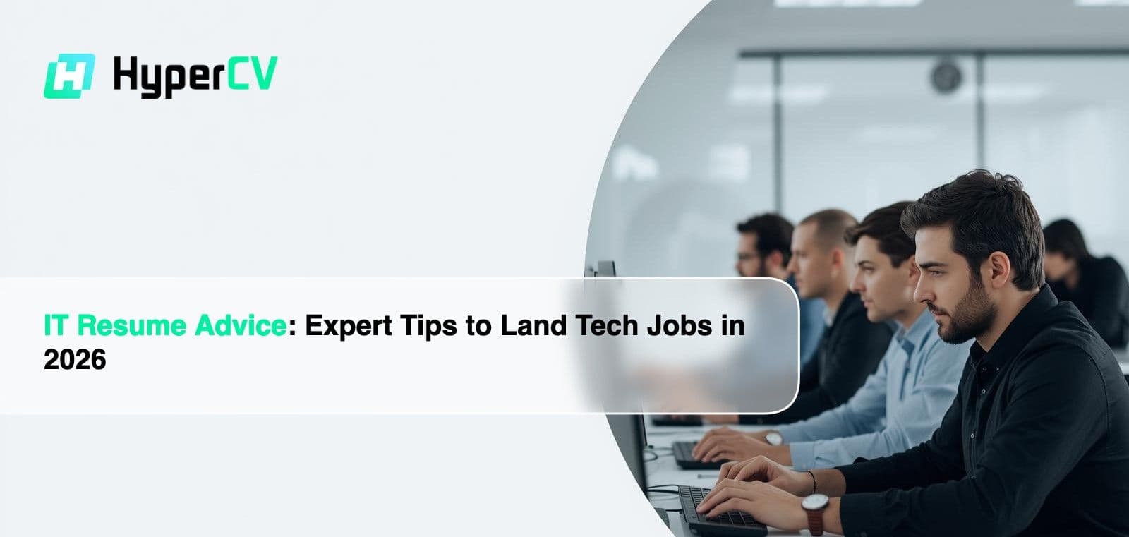 IT Resume Advice: Expert Tips to Land Tech Jobs in 2026