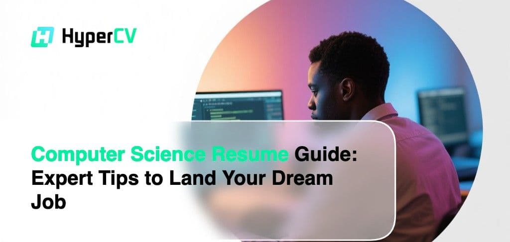How to Write a Computer Science Resume That Gets Noticed