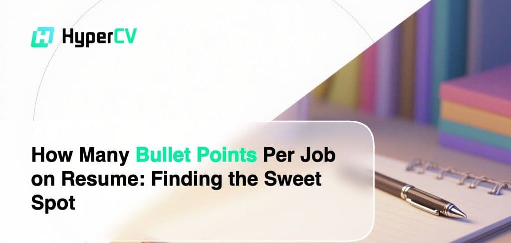 How Many Bullet Points Per Job on Resume: Finding the Sweet Spot