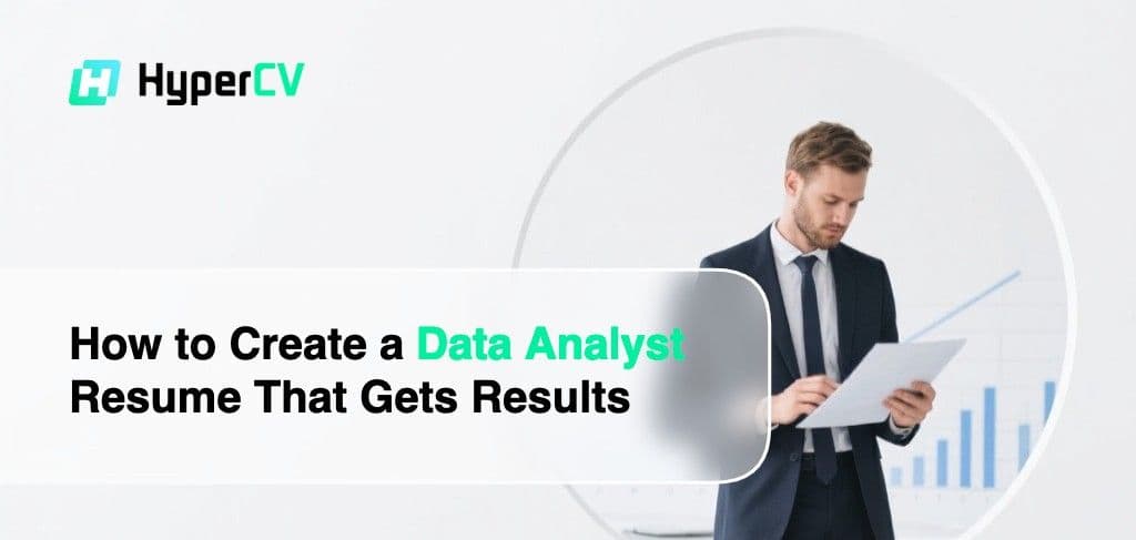 How to Create a Data Analyst Resume That Gets Results