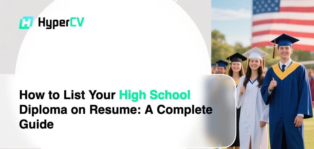 How to List Your High School Diploma on Resume: A Complete Guide