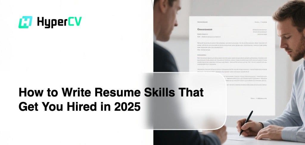 How to Write Resume Skills That Get You Hired in 2025