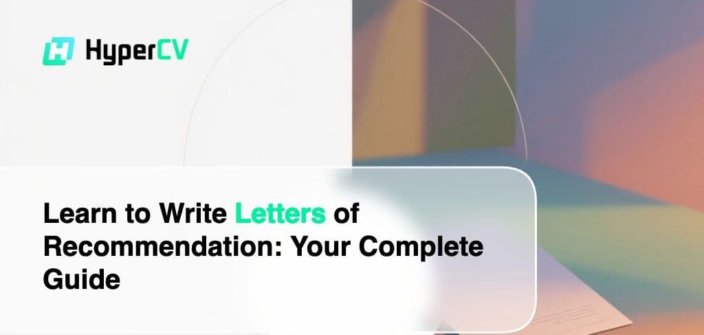 Learn to Write Letters of Recommendation: Your Complete Guide