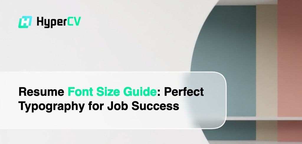 Resume Font Size Guide: Perfect Typography for Job Success
