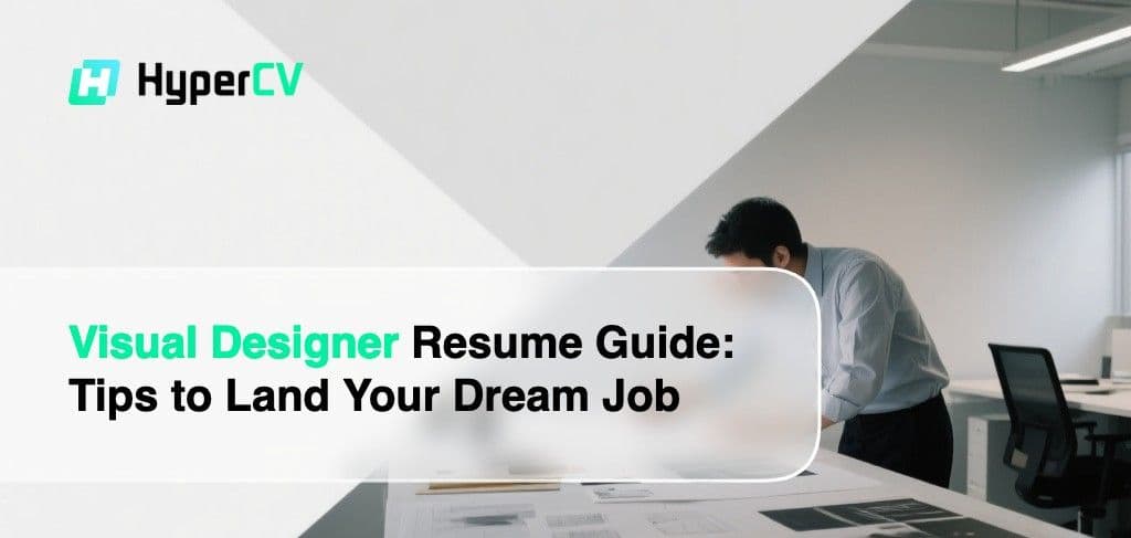 Visual Designer Resume Guide: Expert Tips for Landing Your Dream Job
